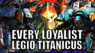Every Single Loyalist Titan Legion EXPLAINED By An Australian | Warhammer 40k Lore