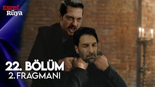 Eşref Rüya 22.Bölüm 2.Fragmanı Eşref Çıldırdı