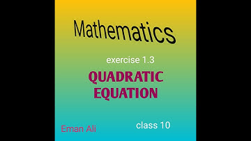 Quadratic equation class 10 exercise 1.3