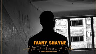 Ivany Shayne - Há Flores Ainda (Video Official)