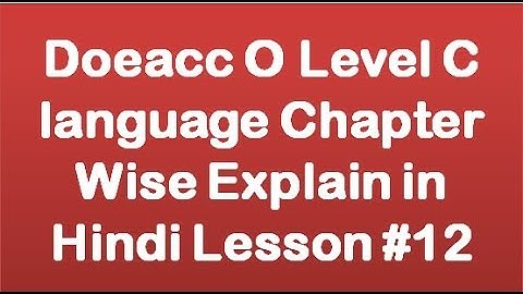 Doeacc O Level C language Chapter Wise Explain in Hindi Lesson #12