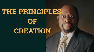 The principles of creation by Dr. Myles Munroe
