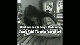 Bilal Sonses & Derya Bedavacı Sende Kaldı Yüreğim (speed up) Resimi