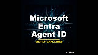 Microsoft Entra Agent ID - Simply Explained