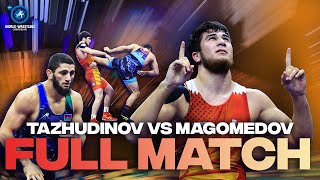 Akhmed TAZHUDINOV (BRN) vs. Magomedkhan MAGOMEDOV (AZE) | World Championships 2023 | Gold Medal