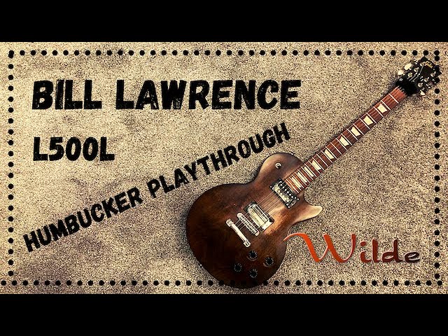 Bill Lawrence / Wilde Pickups - L500L Humbucker Demo