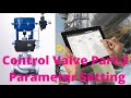 Control Valve Part-2,Configuration & Parameter setting
