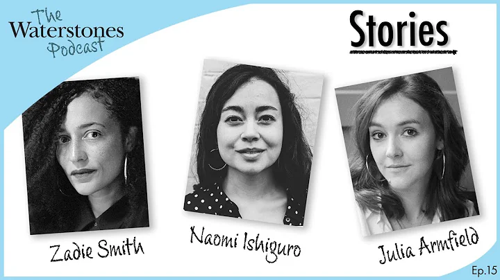 STORIES with Naomi Ishiguro, Zadie Smith and Julia Armfield