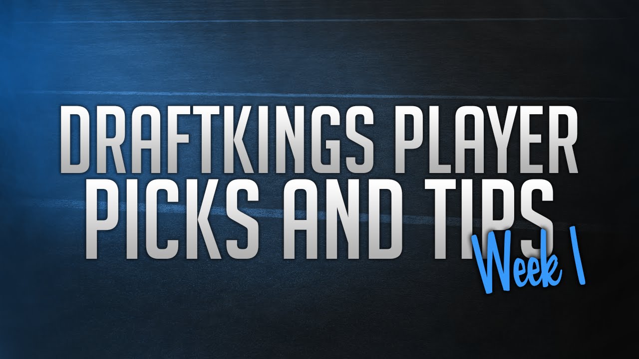 DraftKings Player Picks & Tips NFL Week 1 YouTube