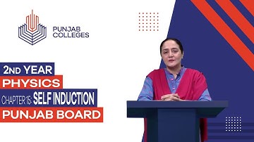 PGC Lectures-Inter Part II-Punjab Board-Physics - Chapter 15 - Self Induction