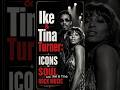 Ike &amp; Tina Turner  Icons of Soul and Rock Music