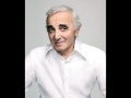 Charles aznavour              je me raccroche a toi