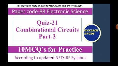 Quiz-21 (Electronic Science) Combinational Circuits Part-2