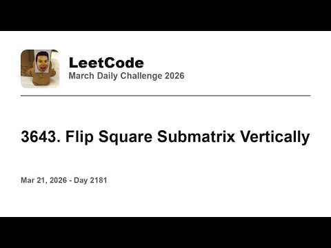 Daily Leetcode #2181: Mar 21, 2026 - 3643. Flip Square Submatrix Vertically