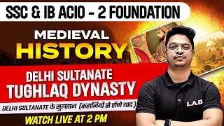 SSC / IB ACIO 2024 | Medieval History | Delhi Sultanate | Tughlaq Dynasty | History by Aman Sir