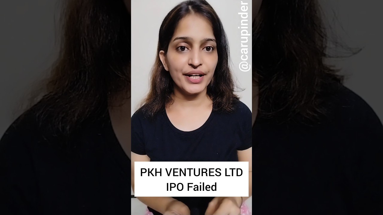 PKH Ventures IPO Failed | Reasons behind it 