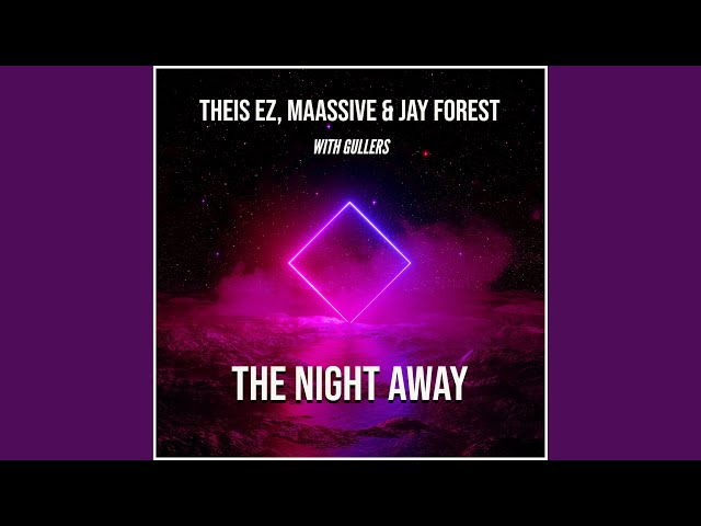 Jay Forest, MAASSIVE, Theis EZ, Gullers - The Night Away