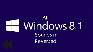 All Windows 8.1 Sounds in Reversed