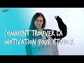 Comment trouver la motivation pour tudier 