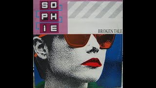 Sophie - Broken Tale - 1986 - Cara A - MAXI