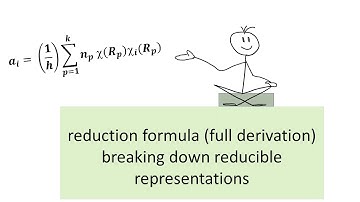 Group Theory Chem12: derivation of the reduction formula (breaking down a reducible representation)