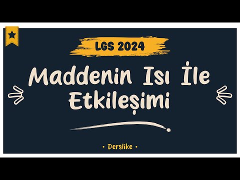 Maddenin Isı İle Etkileşimi | LGS 2024