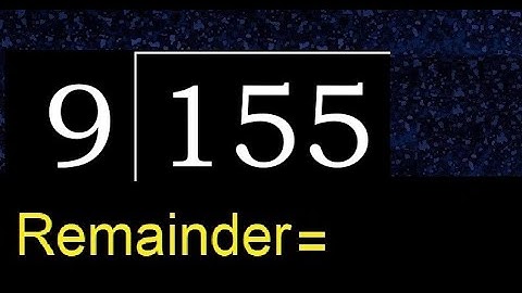 Divide 155 by 9 , remainder  . Division with 1 Digit Divisors . How to do