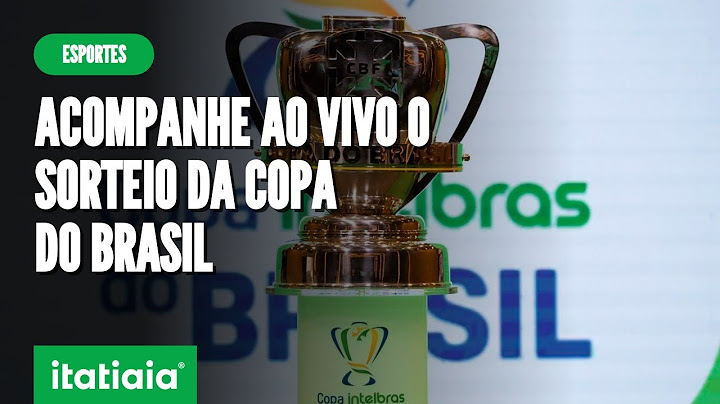 SORTEIO COPA DO BRASIL: ACOMPANHE AO VIVO