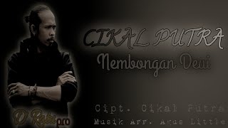 Cikal Putra - Nembongan Deui (  Video & Musik)