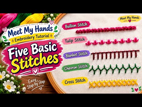 5 Basic Embroidery Stitches for Beginners | Easy Step-by-Step Tutorial | Meet My Hands