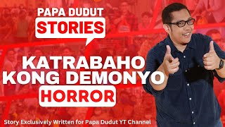 KATRABAHO KONG DEMONYO | ROSE | PAPA DUDUT STORIES HORROR