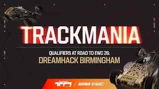 FINAL DAY of Trackmania at ROAD TO EWC 26: DreamHack Birmingham!