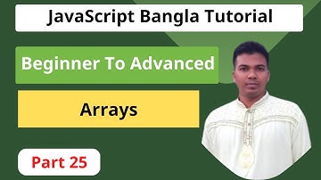 JavaScript Bangla Tutorial [#25] || How to create and use arrays