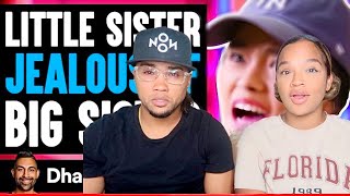 Little Sister JEALOUS Of BIG SISTER, What Happens Is Shocking | Dhar Mann