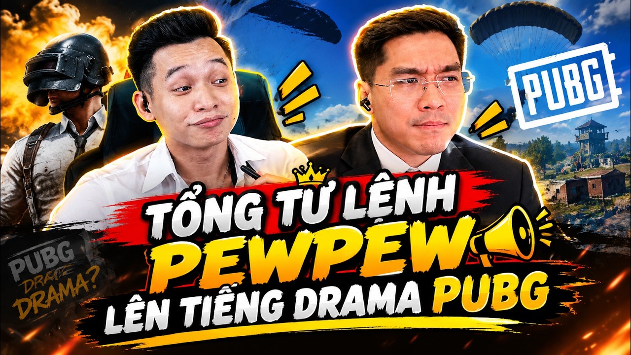 Tổng Tư Lệnh PewPew Và Thư Kí Độ Mixi Lên Tiếng Về Drama PUBG | Drama PUBG 21/09/2026