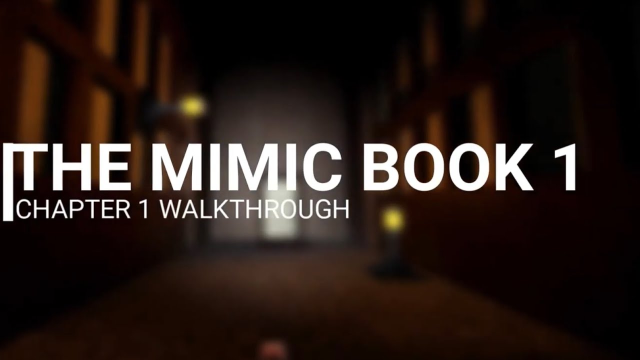 Roblox  The Mimic Chapter 1 Walkthrough 