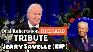 Richard Roberts (Oral Roberts son) staggering revelations in his tribute to Jerry Savelle
