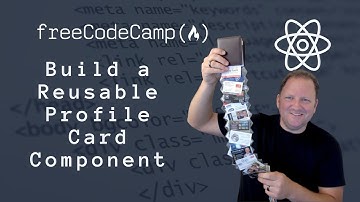 Build Reusable Profile Card Component in React | FreeCodeCamp Workshop