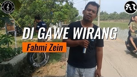 DI GAWE WIRANG - Fahmi Zein | BOCAH PROXENYOL ft PUTRA PA