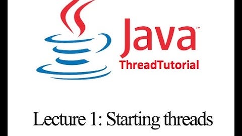 Java Multithreading: Lecture1 Starting threads