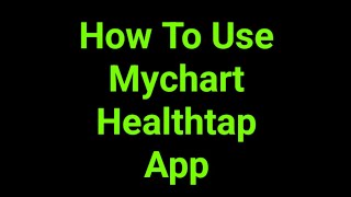 How To Use Mychart Healthtap App