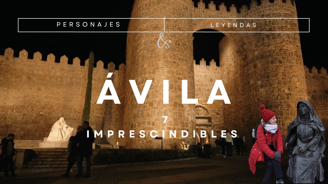 ÁVILA 🏰   7 Visitas Imprescindibles | PERSONAJES y LEYENDAS entre murallas.