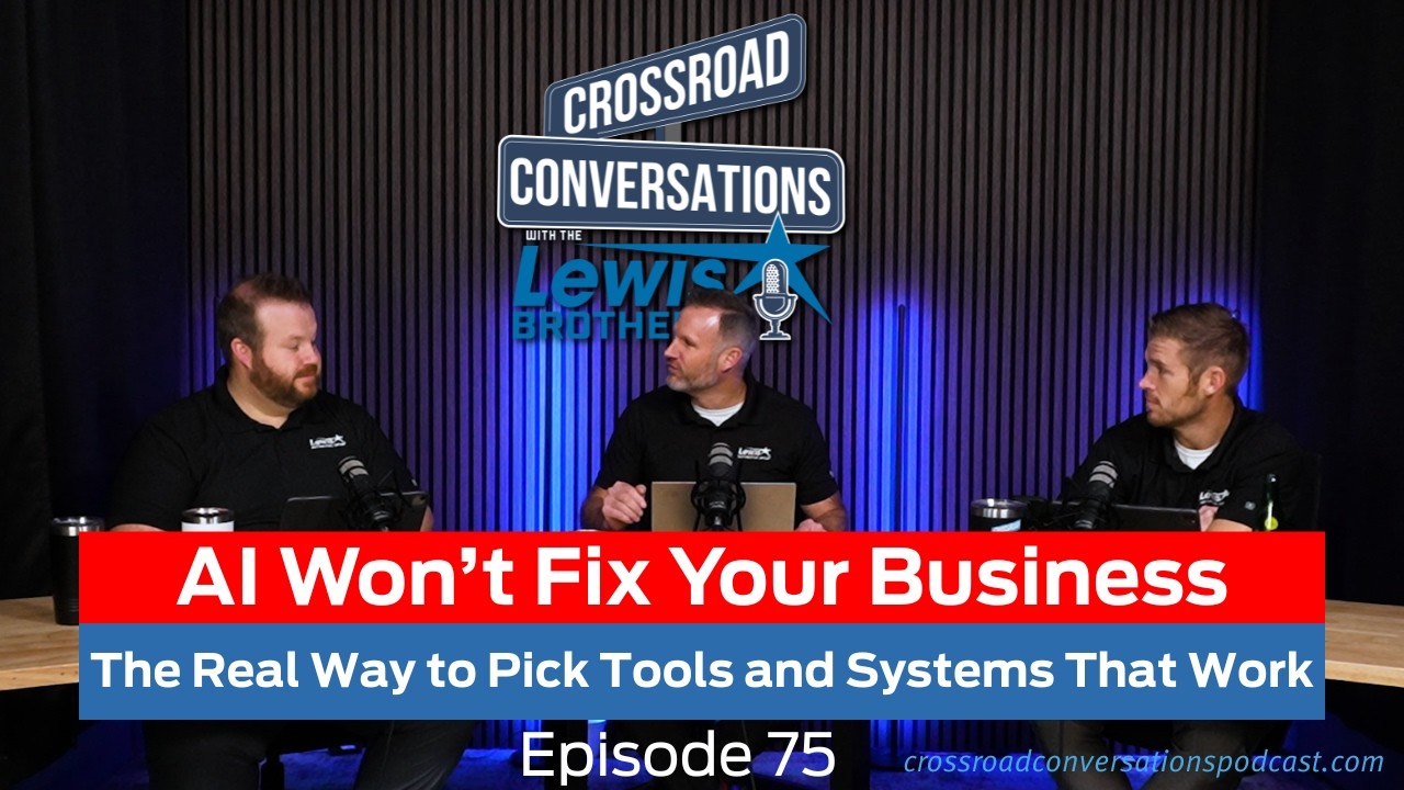 Ep 75 - AI Won’t Fix Your Business: The Real Way to Pick Tools and Systems That Work