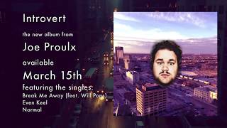 Joe Proulx - Break Me Away (feat. Will Pops) [Official Lyric Video]