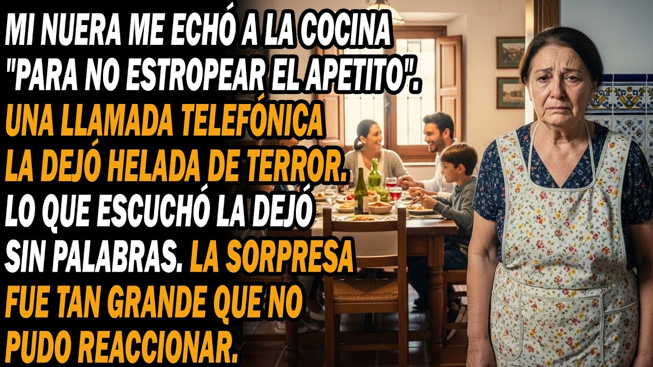 Nuera Me Echó A Cocina Para No Estropear El Apetito. Llamada Telefónica La Dejó Helada De Terror