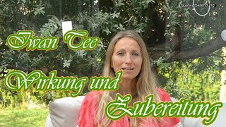 Iwan Tee - Wirkung und Zubereitung