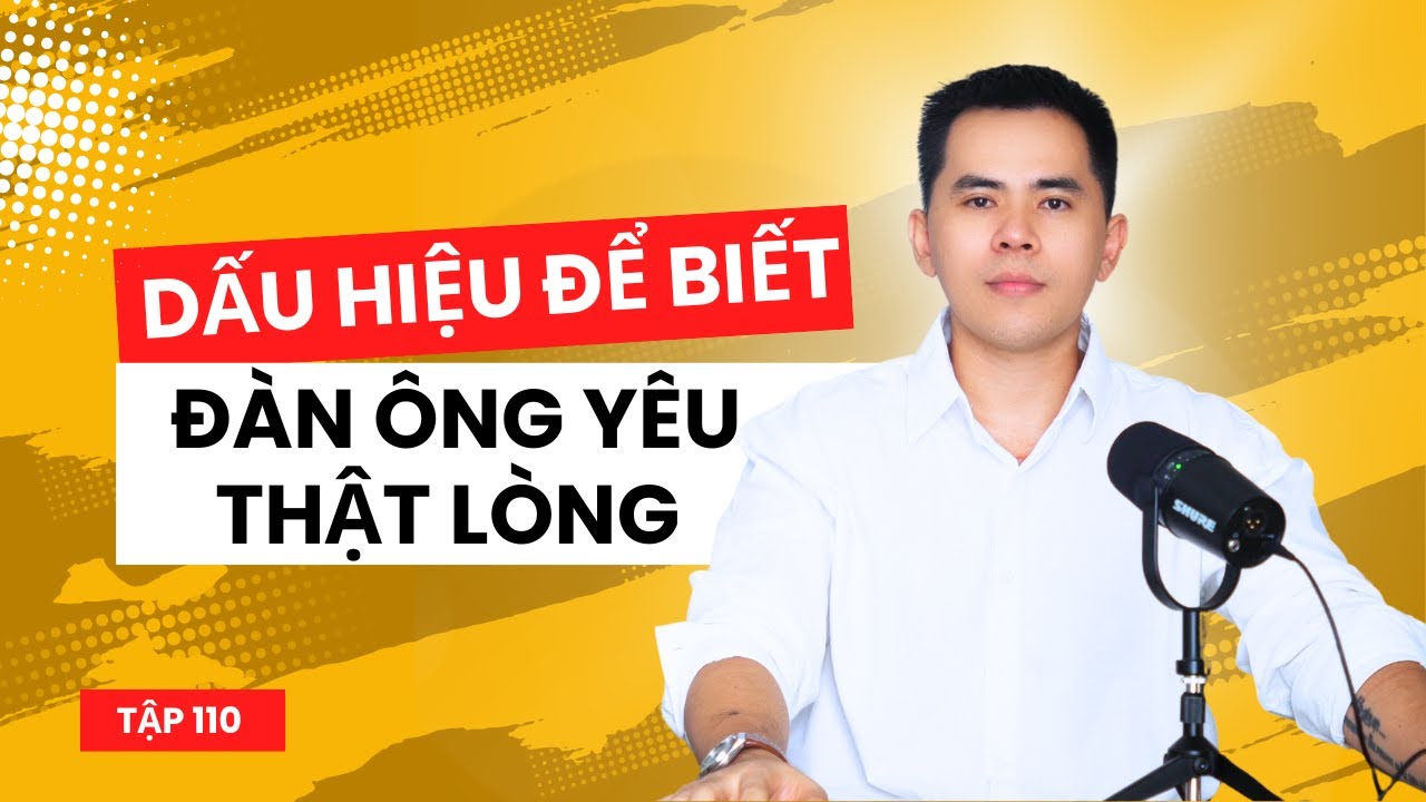 Dấu hiệu biết đàn ông yêu thật lòng ?