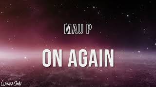 Mau P - On Again (Lyrics) Resimi