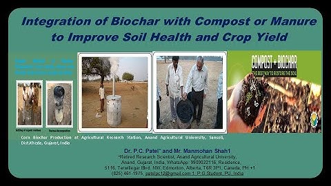 Integration of Biochar with Compost or Manure to Improve Soil Health and Crop Yield- Dr. P.C. Patel