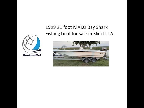 1999 21 foot MAKO Bay Shark Fishing boat for sale in Slidell, LA. $14,900. @BoatersNetVideos